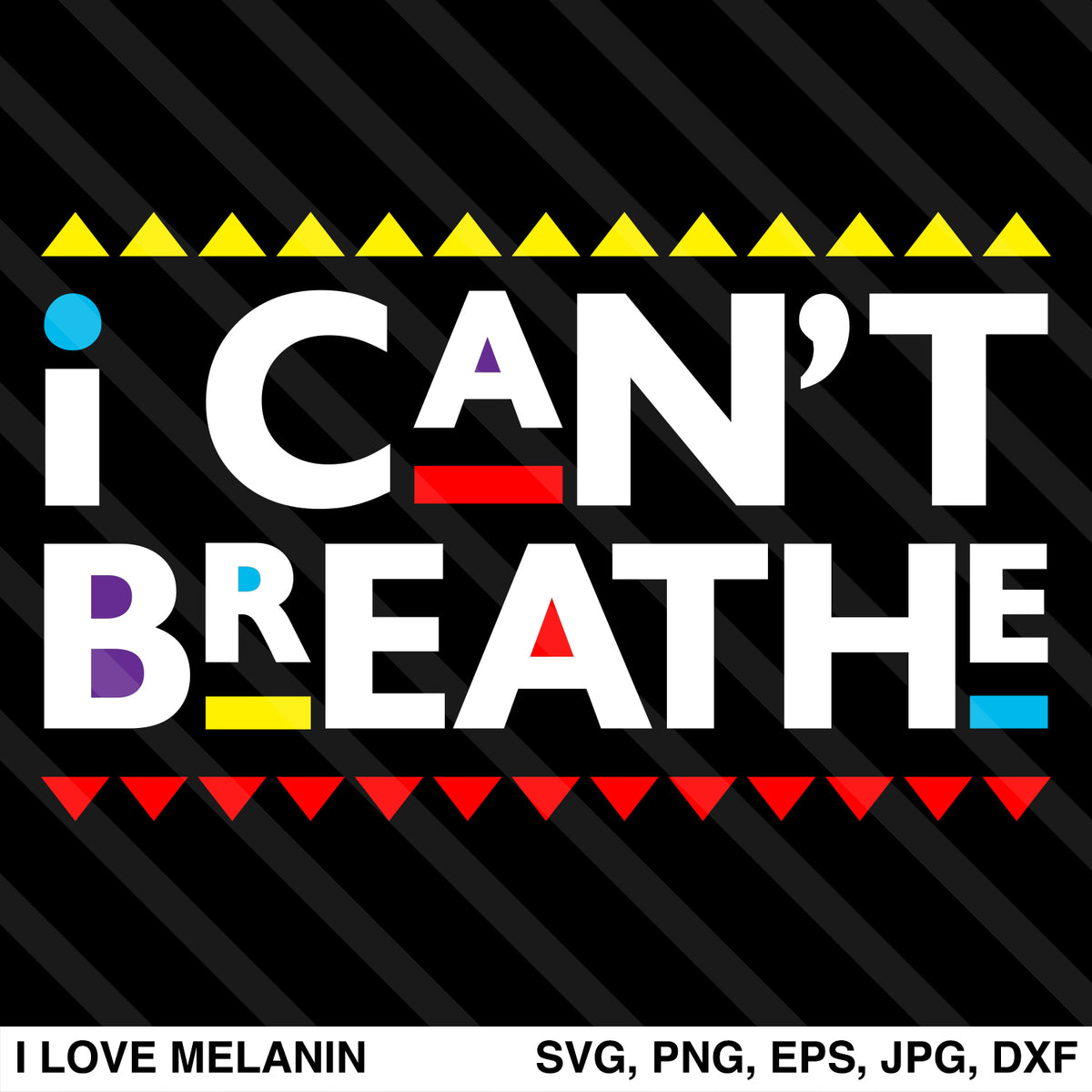 Download I Can't Breathe SVG - I Love Melanin