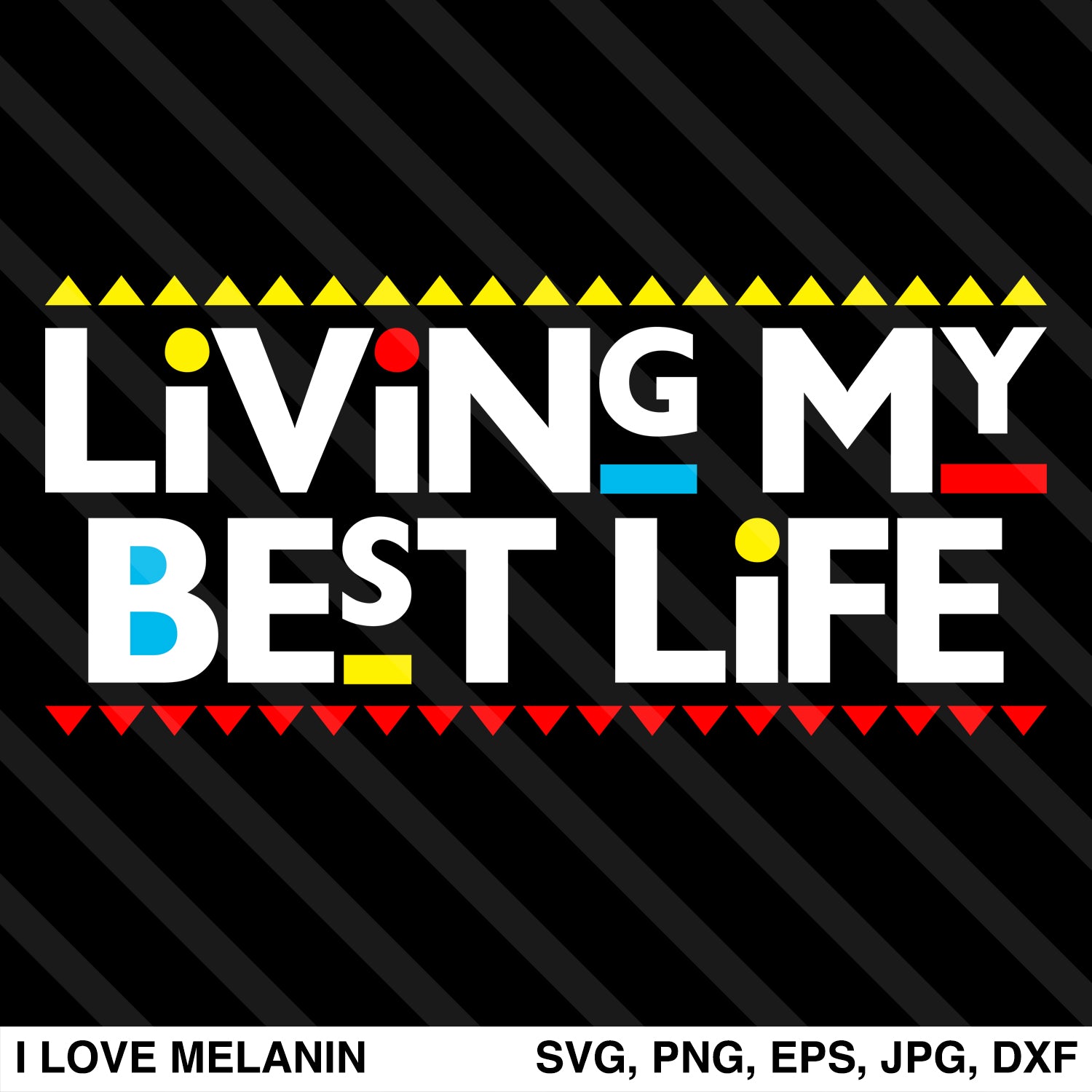 Living My Best Life Svg I Love Melanin