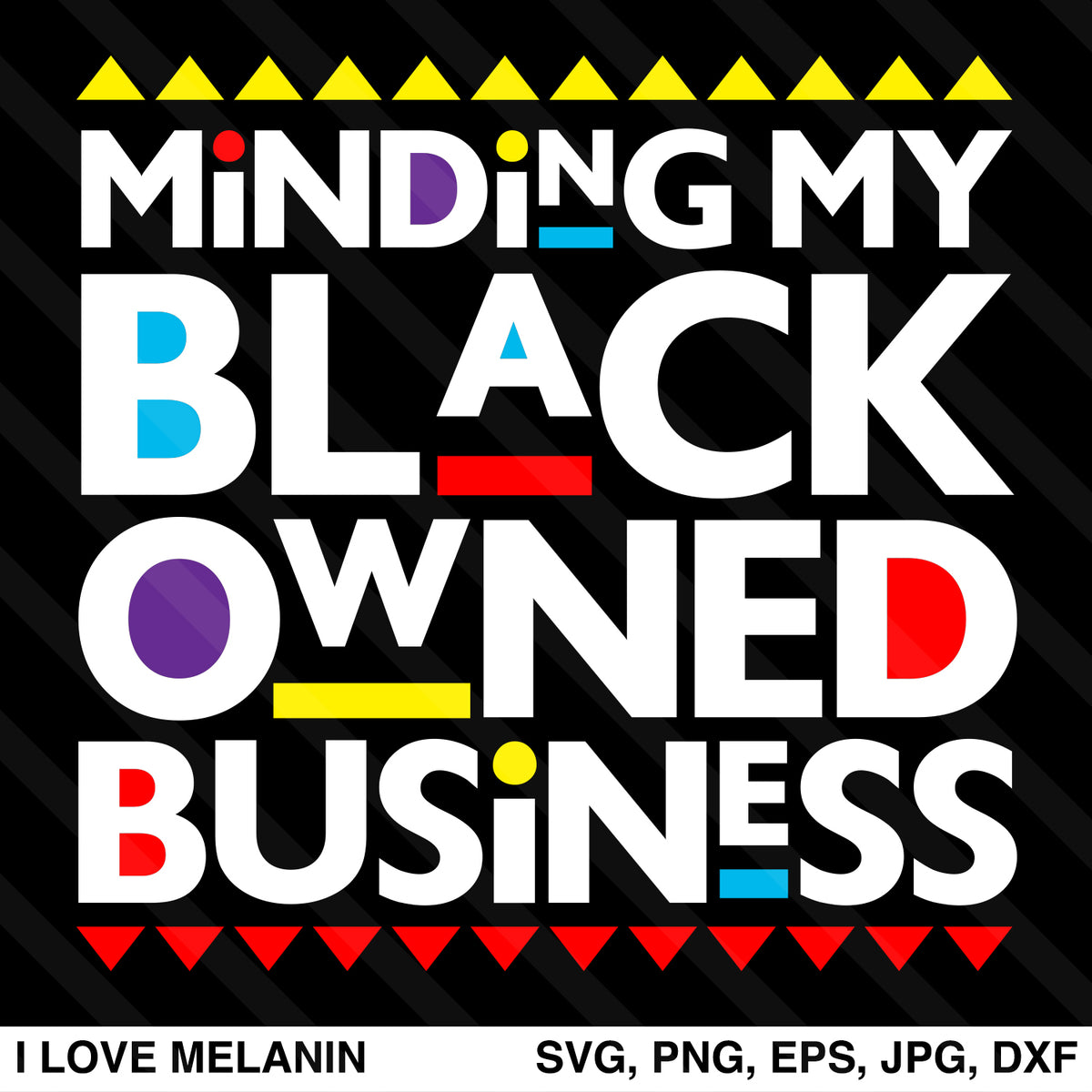 Download Minding My Black Owned Business SVG - I Love Melanin