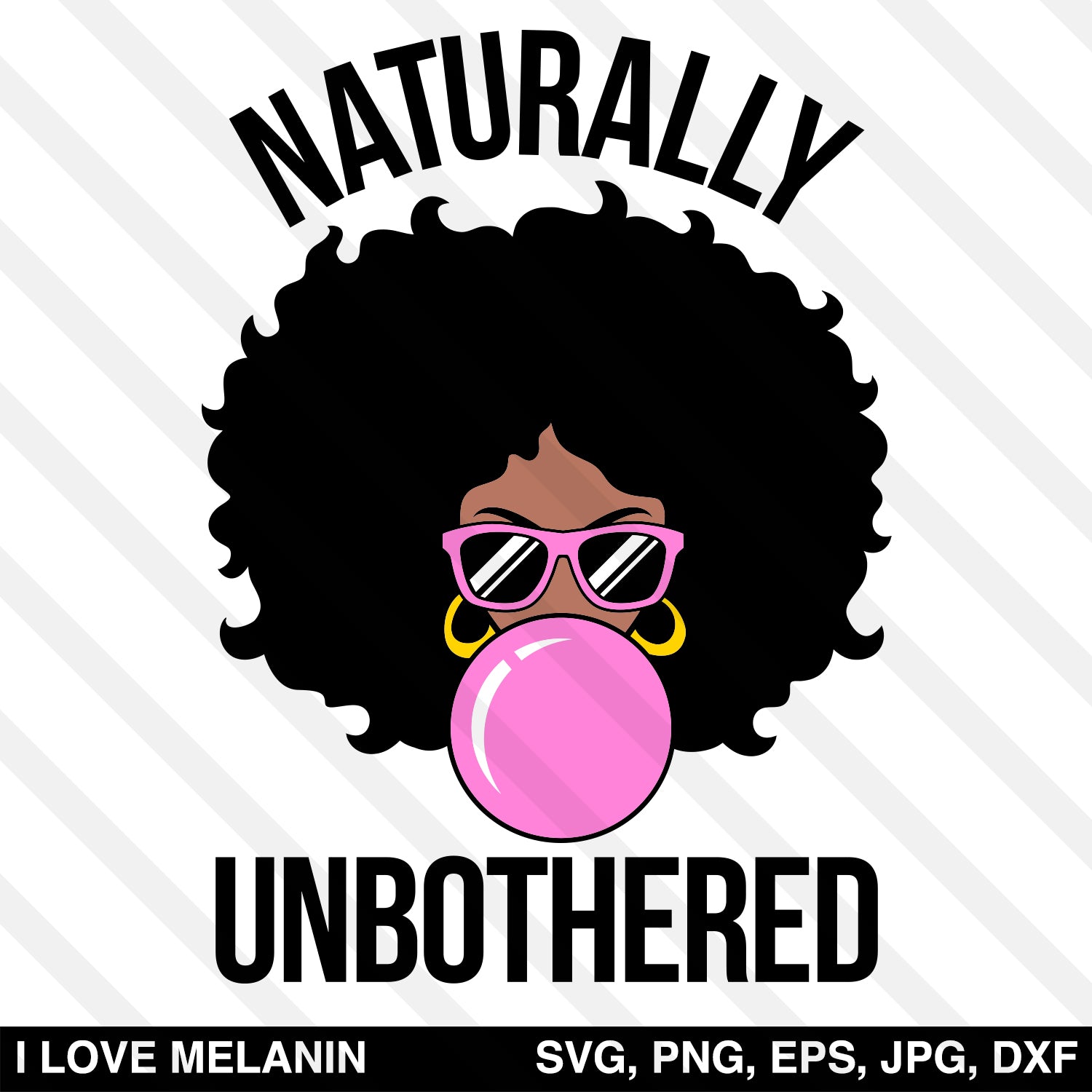 Naturally Unbothered Afro Woman Svg I Love Melanin