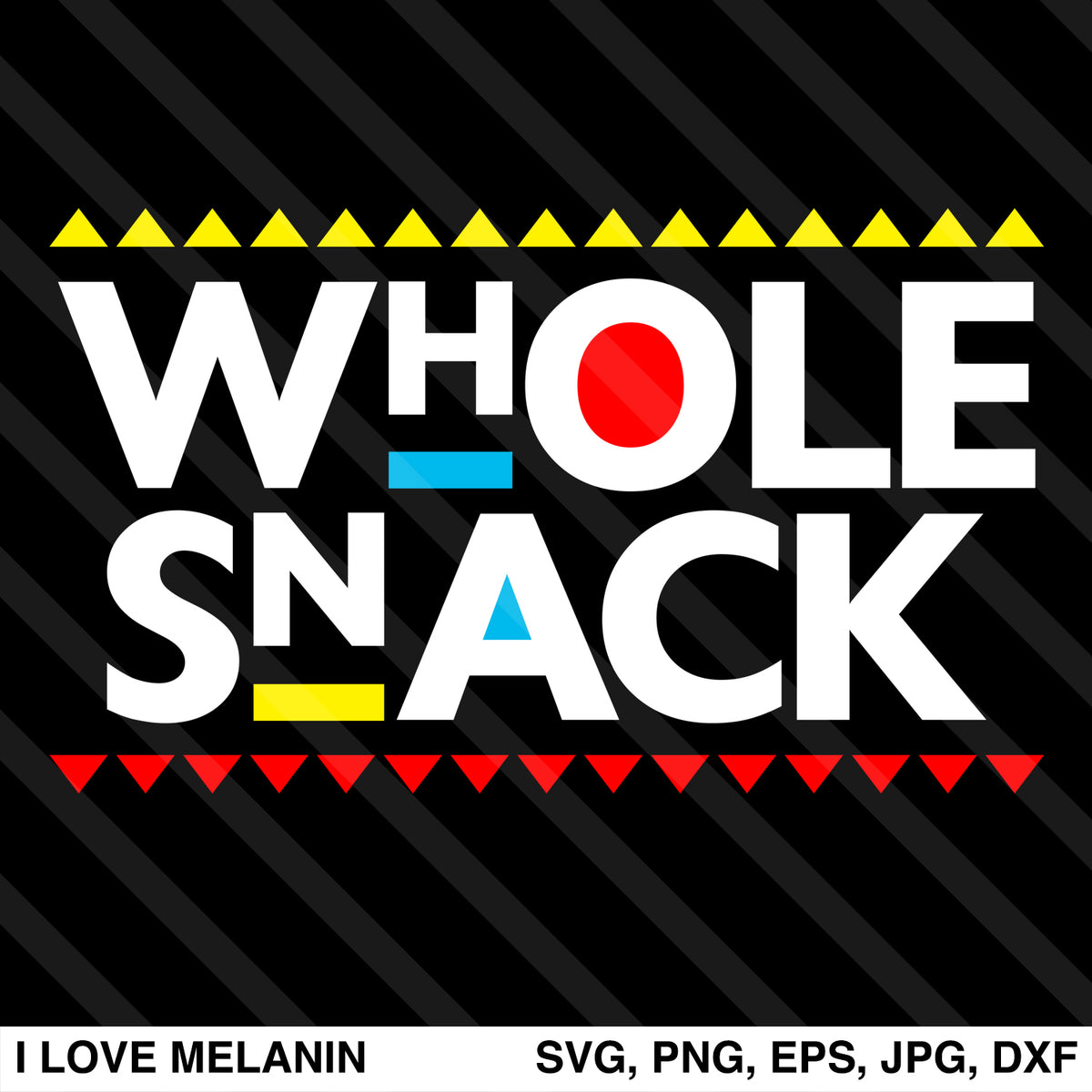 Download Whole Snack SVG - I Love Melanin