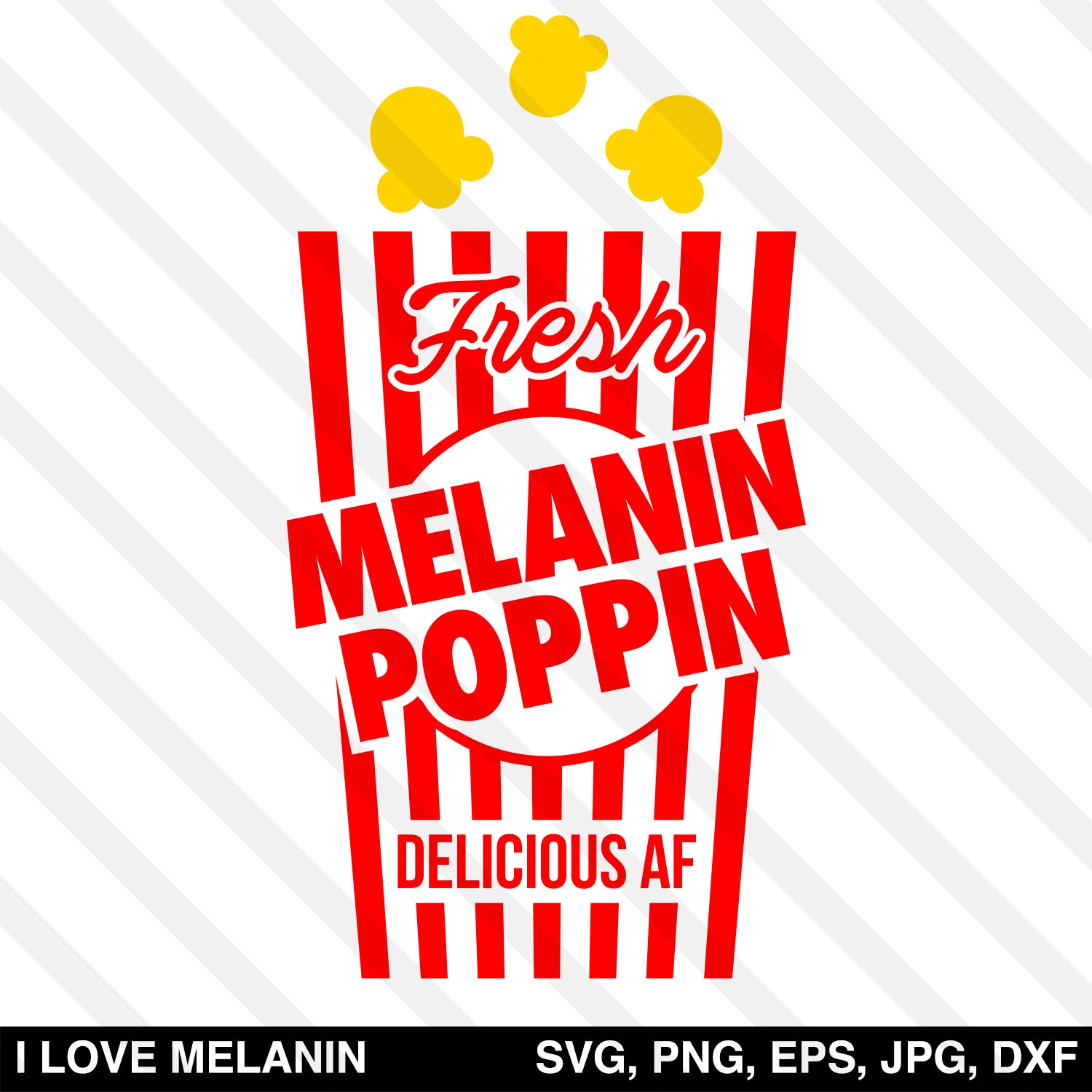 Melanin Poppin Popcorn Svg I Love Melanin