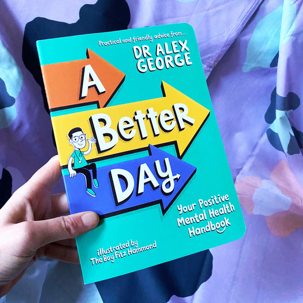 A better day : Dr Alex George