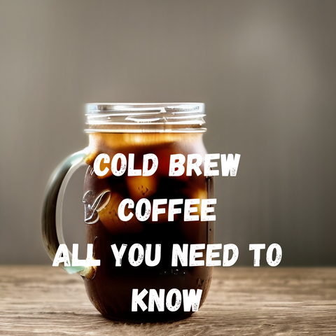 How To Make Cold Brew Coffee (Everything You Need to Know)