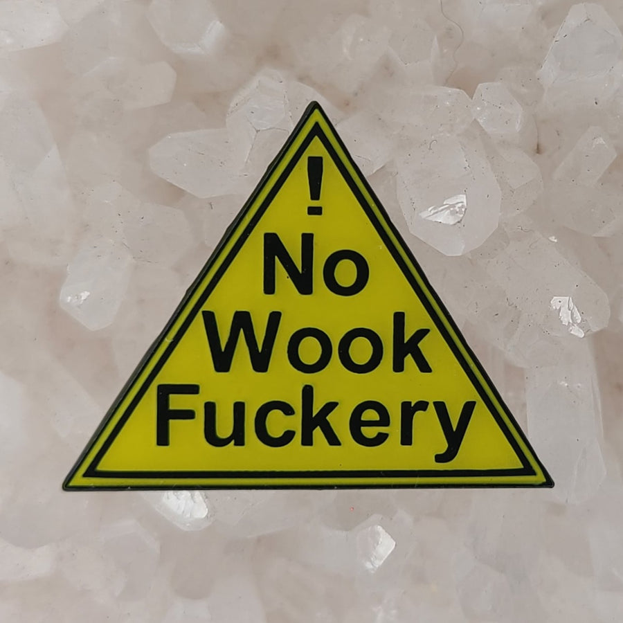 No Wook Fuckery Caution Sign Hippie Festival Enamel Pins Hat Pins Lape 8094