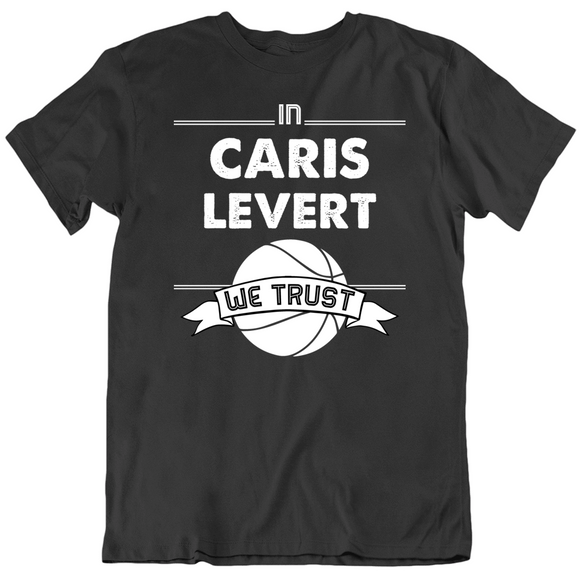 Caris LeVert We Trust Brooklyn Basketball Fan T Shirt