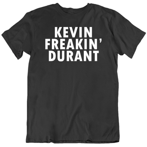 Kevin Durant Freakin Durant Brooklyn Basketball Fan T Shirt