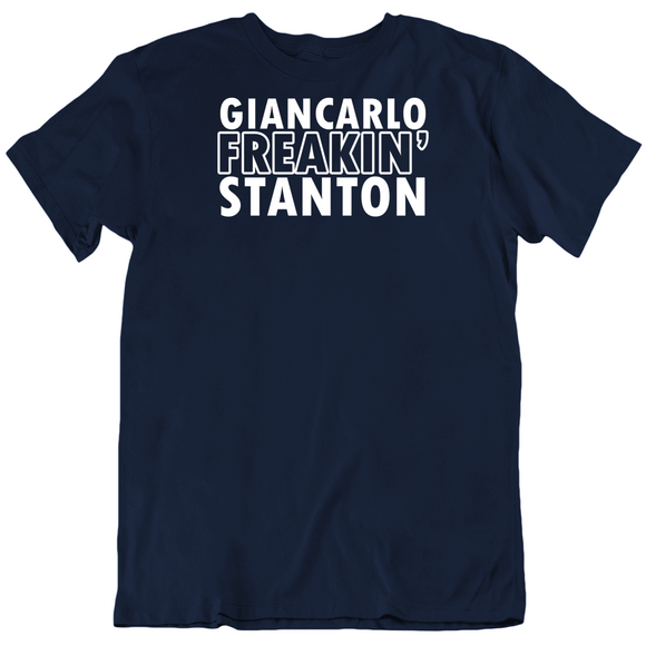 Giancarlo Stanton Freakin Stanton Ny Baseball Fan T Shirt