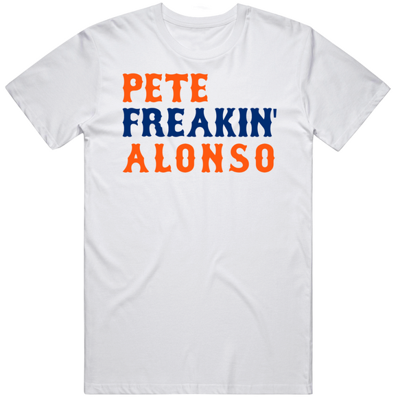 Pete Alonso Freakin New York Baseball Fan V2 T Shirt