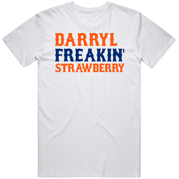 Darryl Strawberry Freakin New York Baseball Fan V2 T Shirt