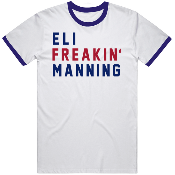 Eli Manning Freakin New York Football Fan V3 T Shirt