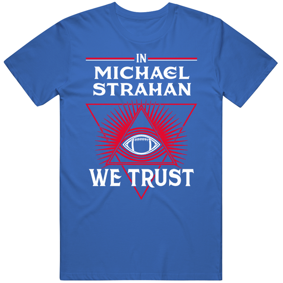 Michael Strahan We Trust New York Football Fan T Shirt