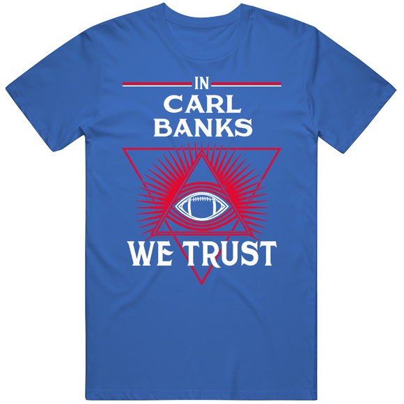 Carl Banks We Trust New York Football Fan T Shirt