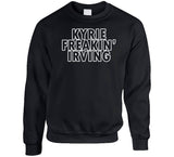 Kyrie Irving Freakin Irving Brooklyn Basketball Fan V2 T Shirt