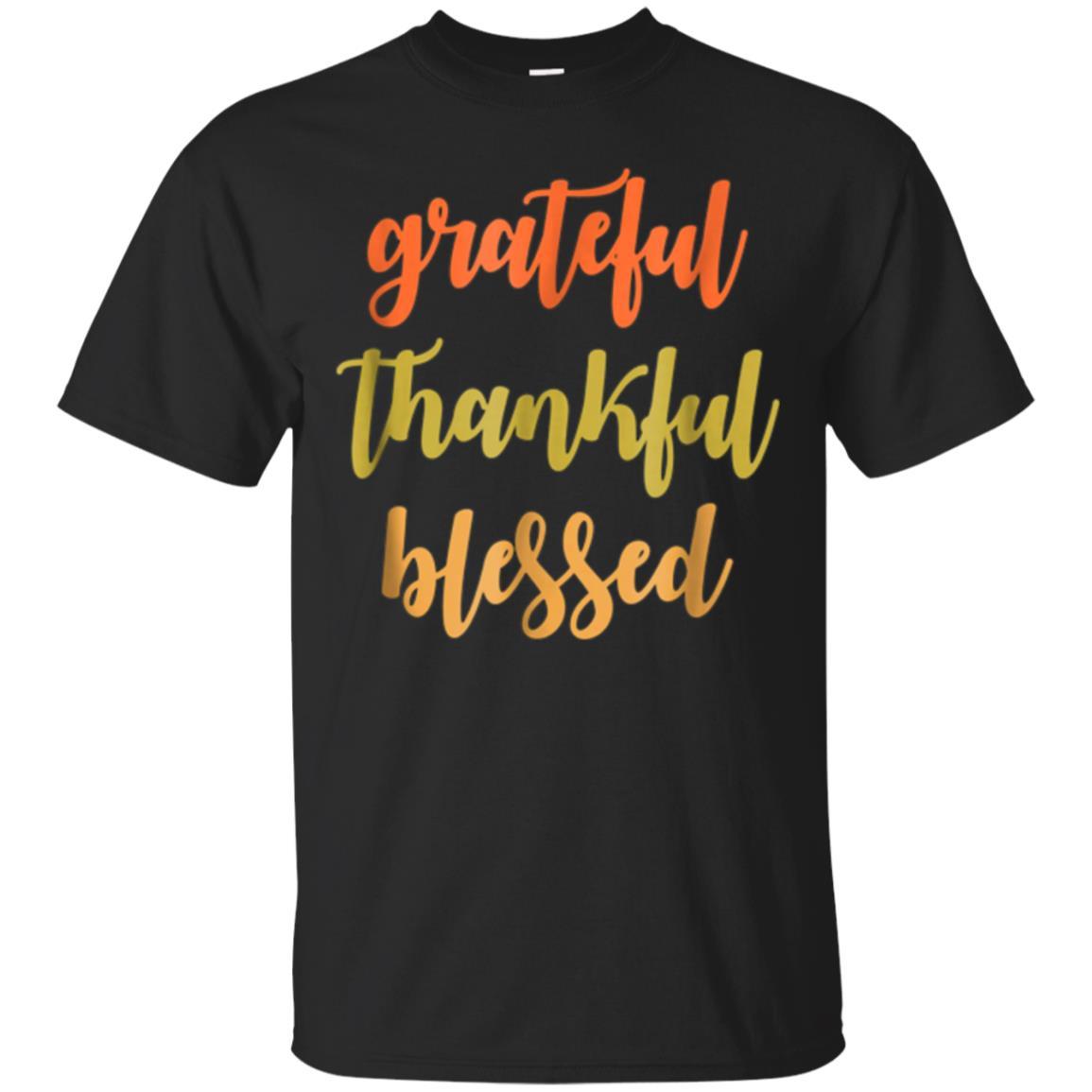Shop From 1000 Unique Grateful Thankful And Blessed - Thanksgiving T-shirt