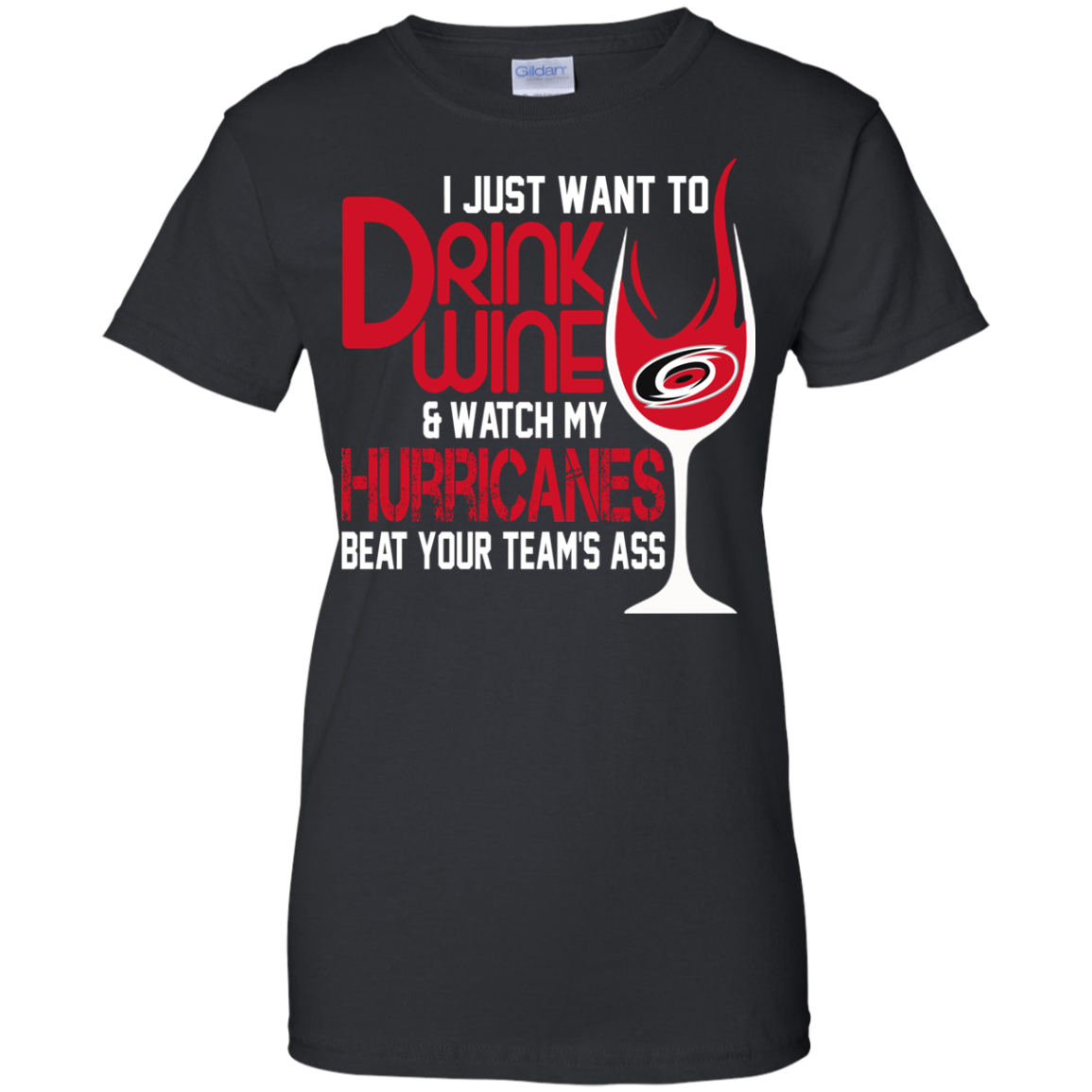 Cover Your Body With Amazing I Just Want To Drink Wine & Watch My Hurricanes Beat Your Teamâ™s Ass Shirt - Tula Store