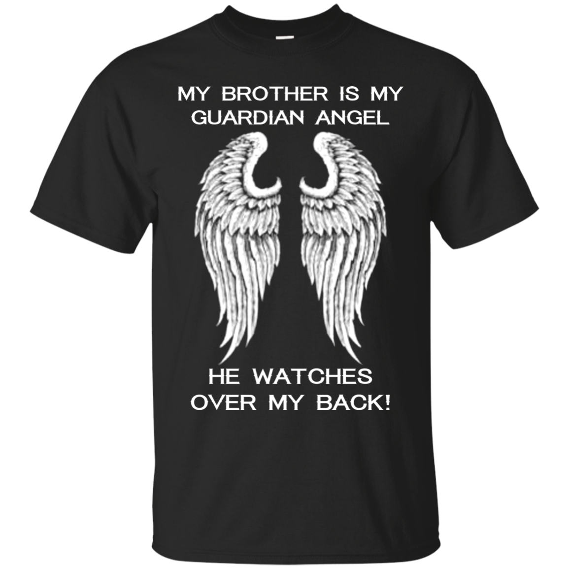 Check Out This Awesome My Brother Is My Guardian Angel He Watches Over My Back T Shirt 