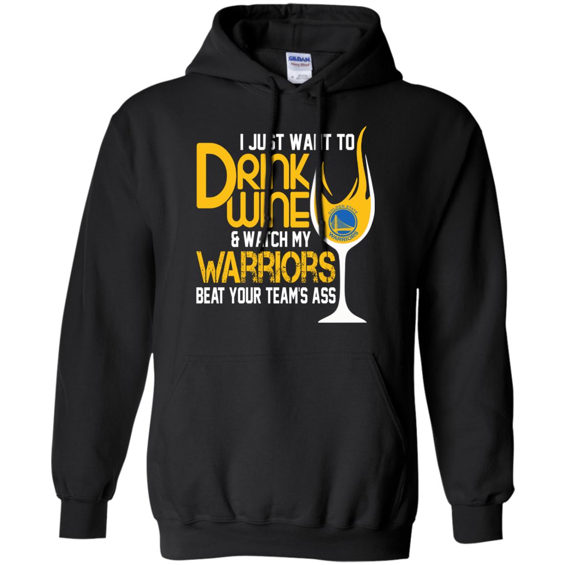 High Quality I Just Want To Drink Wine & Watch My Golden State Warriors Beat Your Teamâ™s Ass - Tula Store Shirts