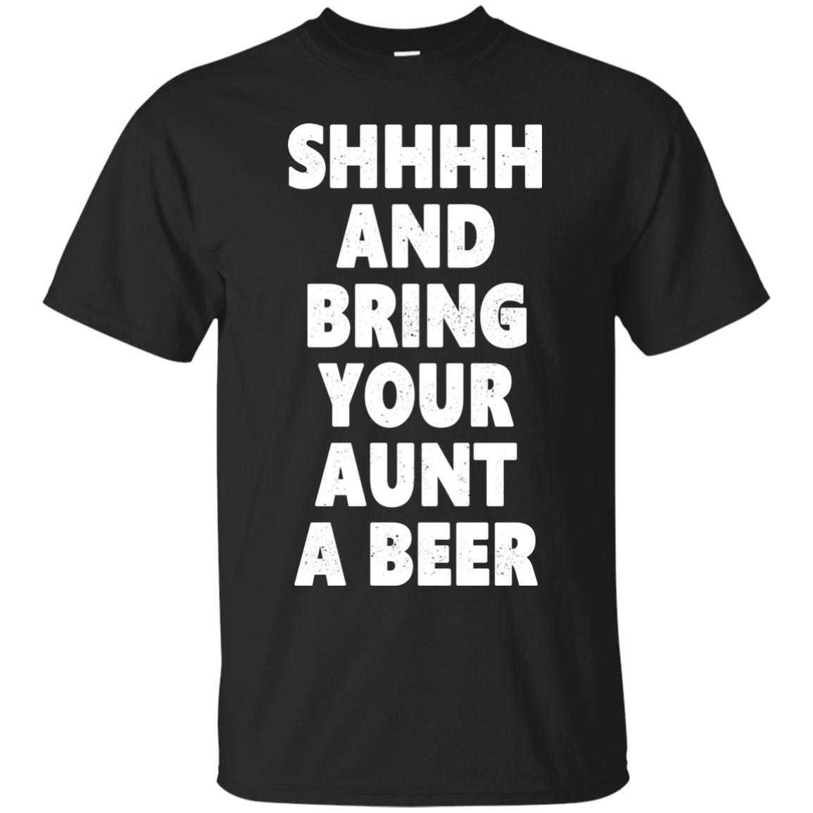 Order Shhhh And Bring Your Aunt A Beer T Shirt Sweater