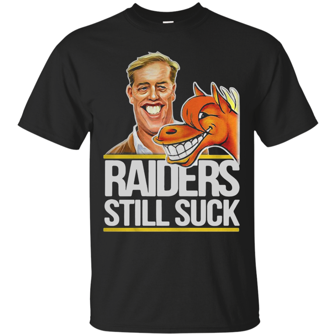  Horse Raiders Still Suck T Shirt - Tula Store