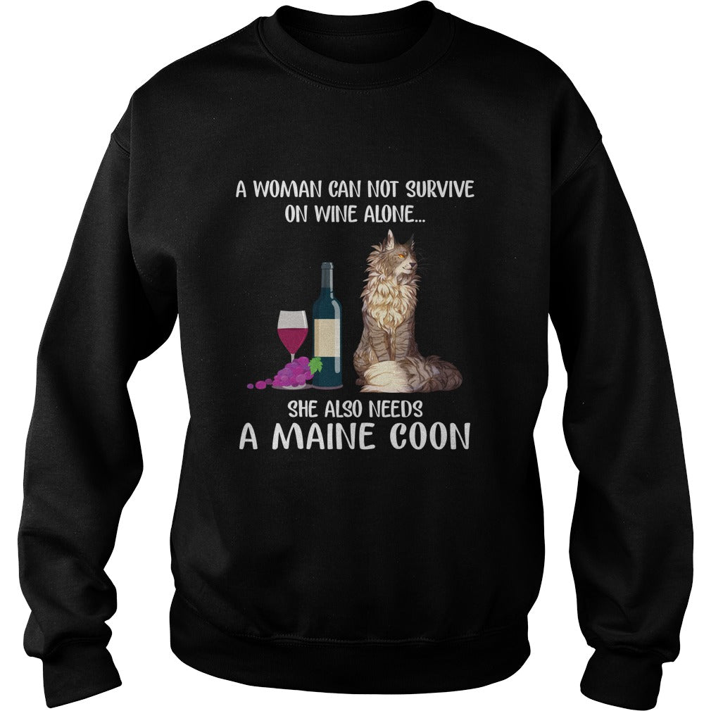 A Woman Can Not Survive On Wine Alone She Also Needs A Maine Coon Unisex - Poppy Store