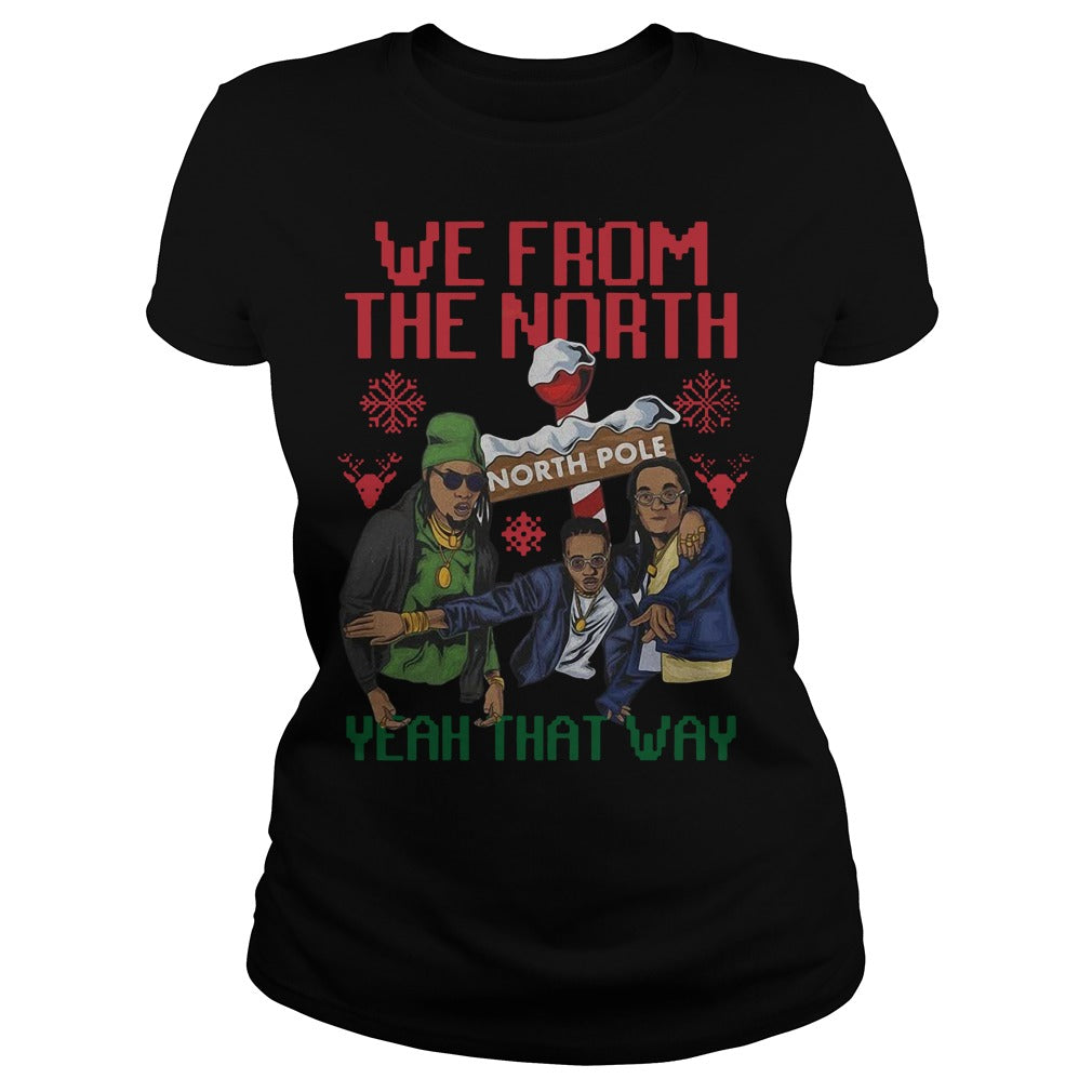 Christmas We From The North Pole Yeah That Way Sweater Classic Tee - Poppy Store Shirts