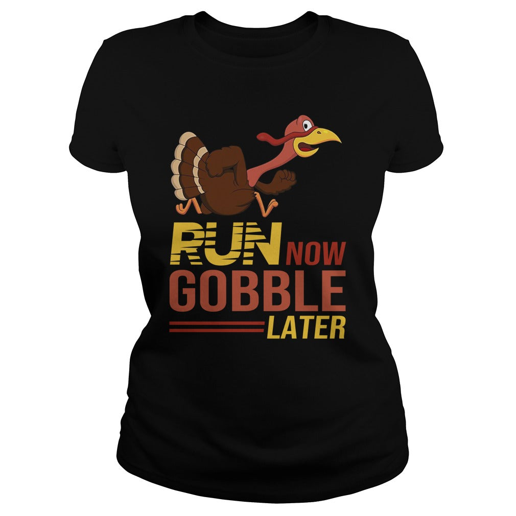 Run Now Gobble Later Turkey Classic Tee Poppy Store Shirts