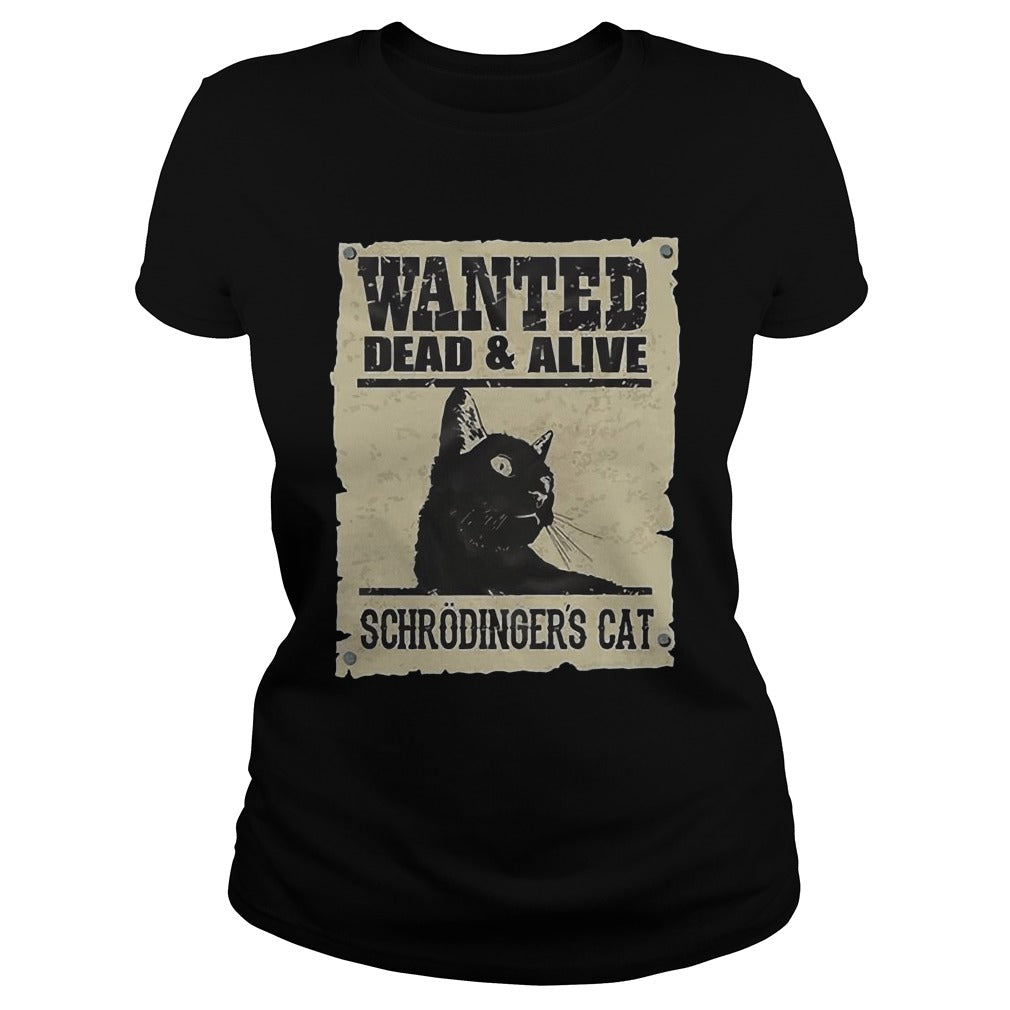 Wanted Schrodinger Is Cat Dead And Alive Classic Tee - Poppy Store Shirts