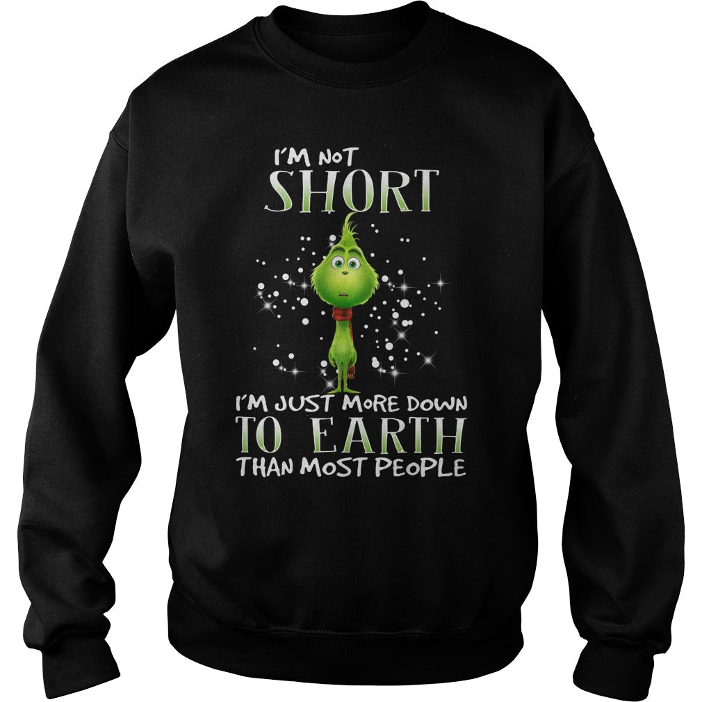 Grinch Iâ™m Not Short Iâ™m Just More Down To Earth Than Most People Unisex - Poppy Store