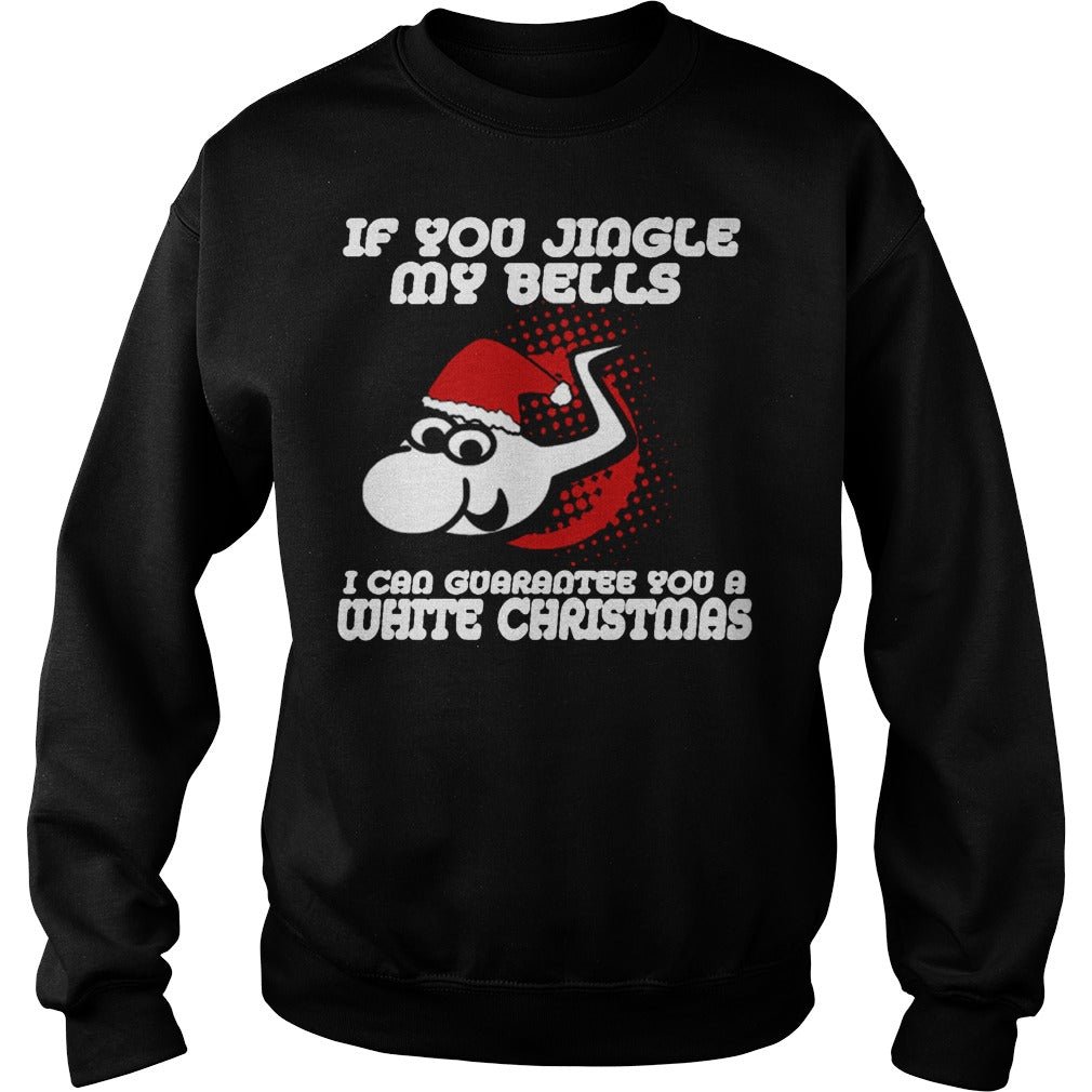 Sperm If You Jingle My Bells I Can Guarantee You A Christmas Sweater Unisex Poppy Store T 