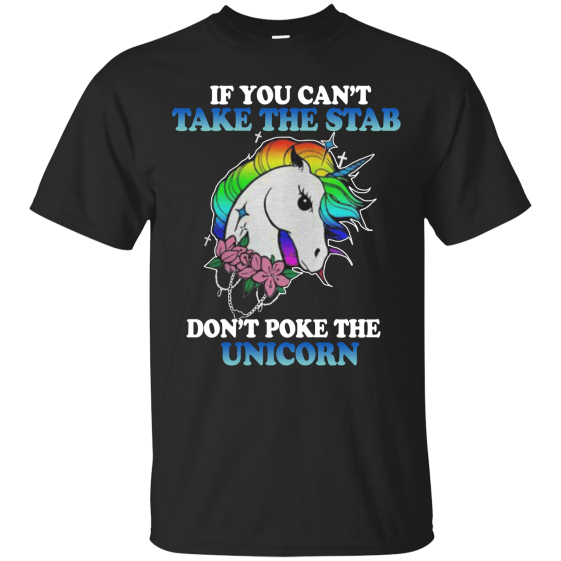 If You Canâ™t Take The Stab Donâ™t Poke The Unicorn T Shirt - Poppy1 Store