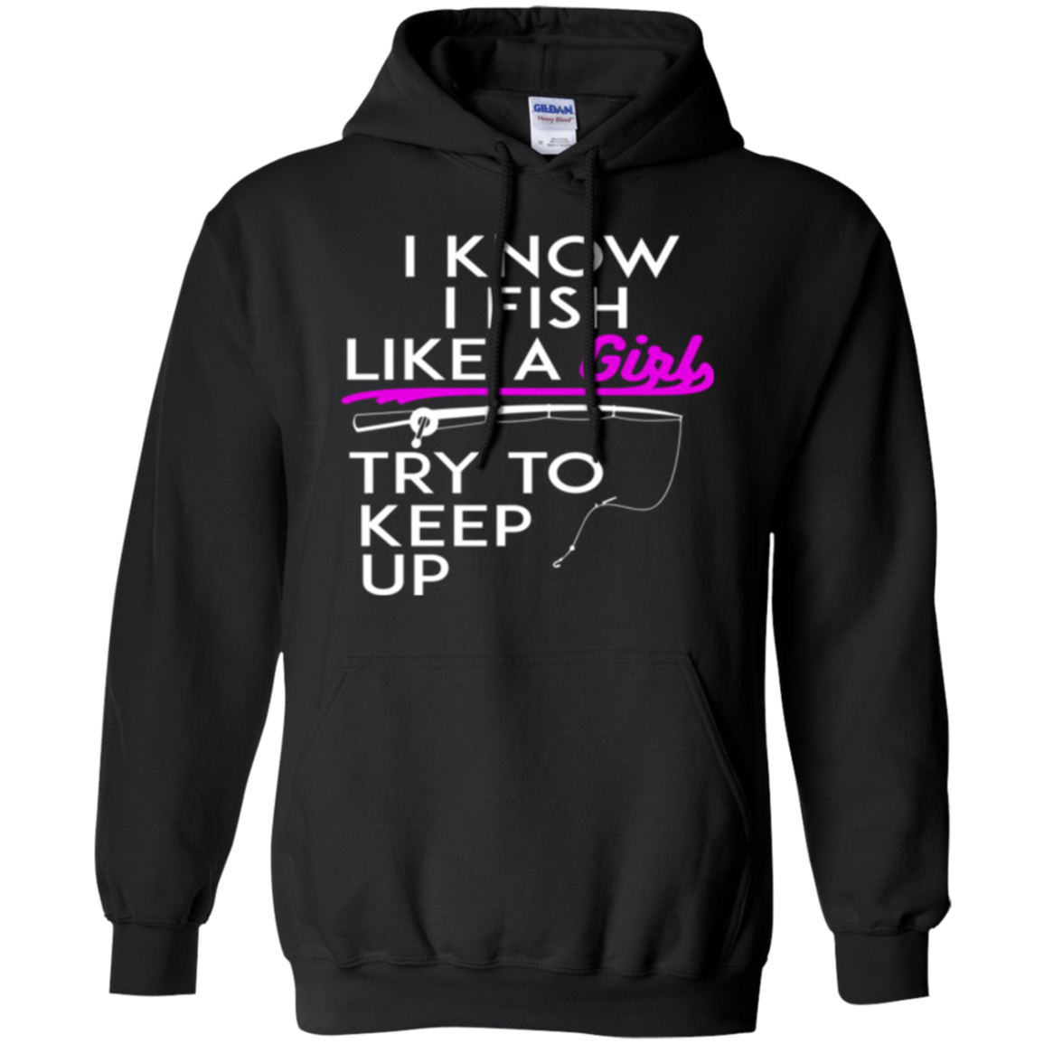 I Know I Fish Like A Girl Try To Keep Up - Poppy1 Store Shirts