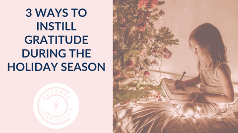 3 Ways to Instill Gratitude During the Holiday Season, teaching gratitude, girls leadership, leadership and gratitude, help during the holidays, things for kids to do during the holidays 
