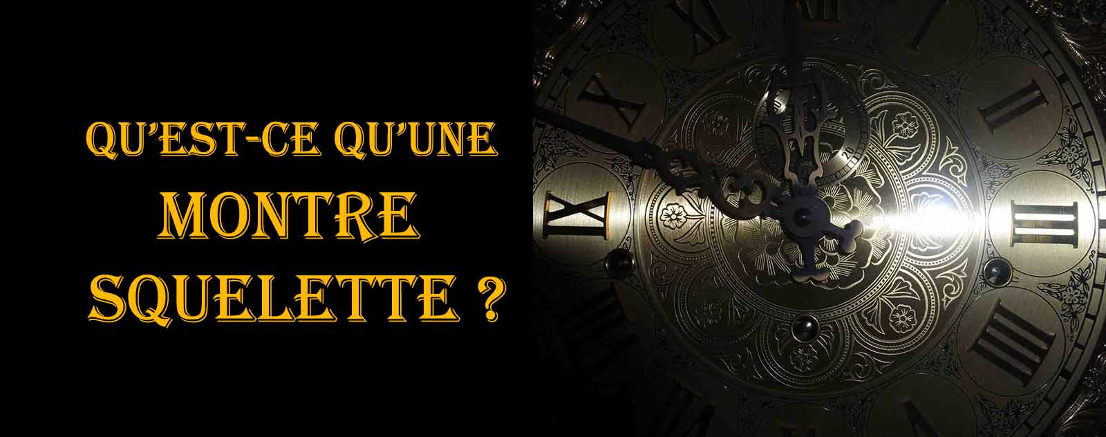 Qu'est-ce qu'une Montre Squelette ?