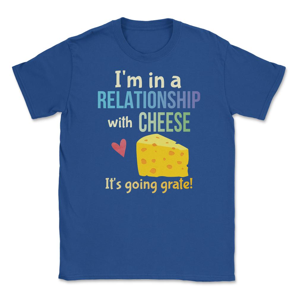 Funny Cheese Lovers Pun Cheesy Joke Gift Unisex T-Shirt - Royal Blue