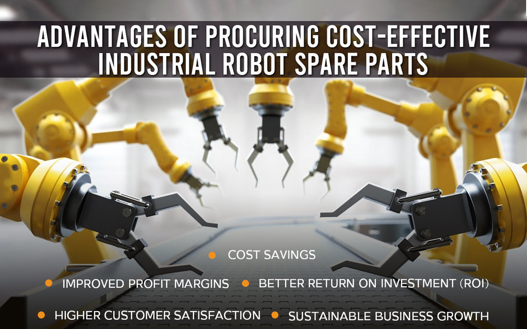 Advantages of Procuring Cost-Effective Industrial Robot Spare Parts