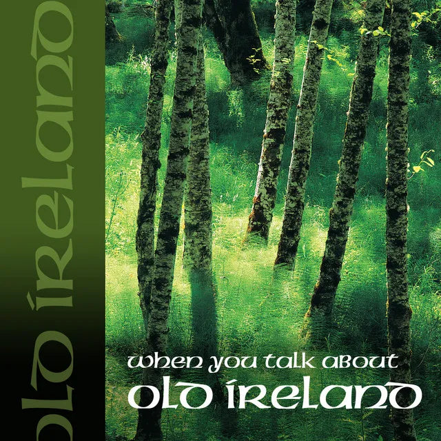When You Talk About Old Ireland