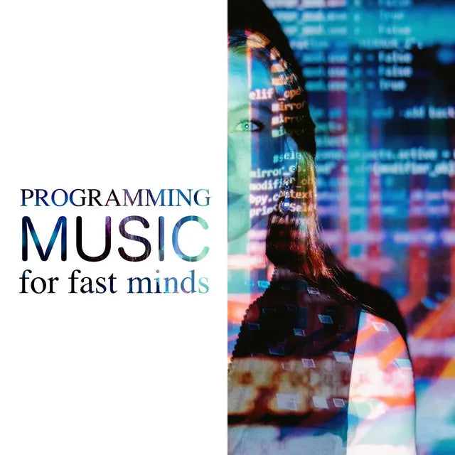 Programming Music for Fast Minds: Concentration Programming Music for Coding / Hacking