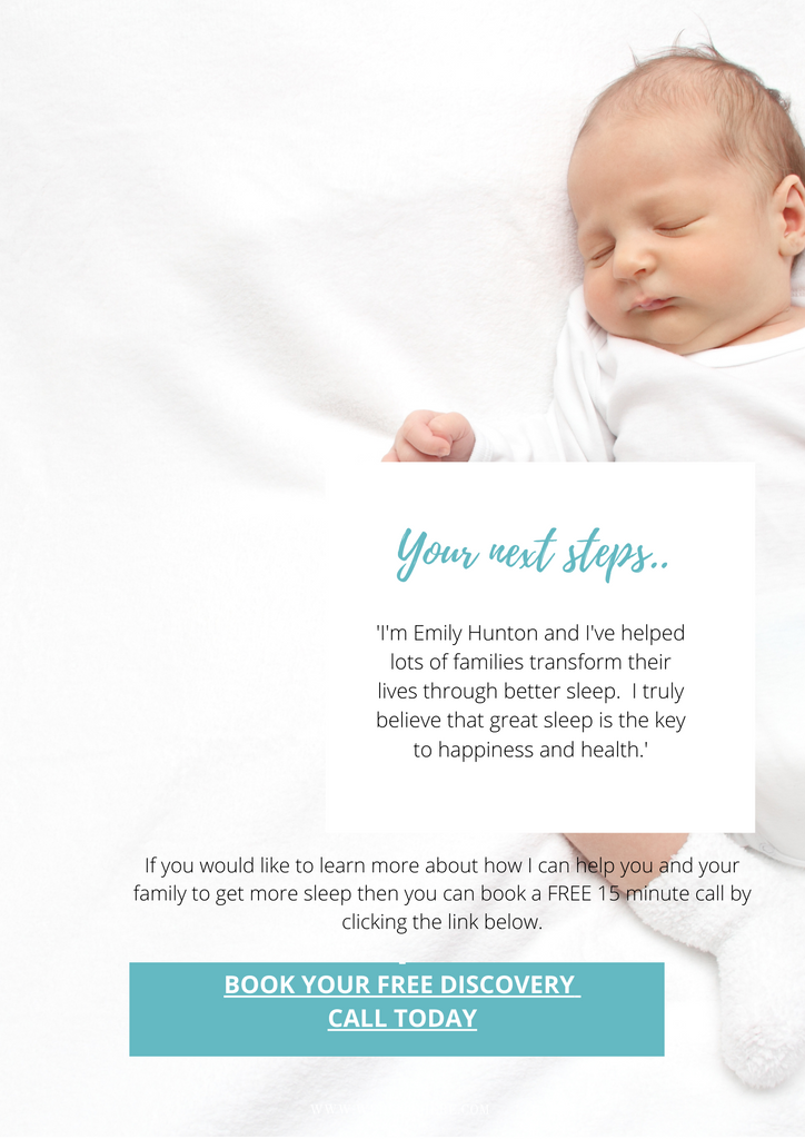  Your next steps..  'I'm Emily Hunton and I've helped lots of families transform their lives through better sleep. I truly believe that great sleep is the key to happiness and health.'  If you would like to learn more about how I can help you and your family to get more sleep then you can book a FREE 15 minute call by clicking the link below.     BOOK YOUR FREE DISCOVERY  CALL TODAY  https://app.acuityscheduling.com/schedule.php?owner=14738520&appointmentType=4910987 