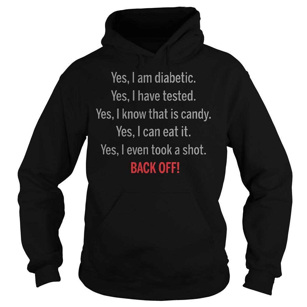 Buy Yes I Am Diabetic I Have Tested I Know That Is Candy I Can Eat It Shirts