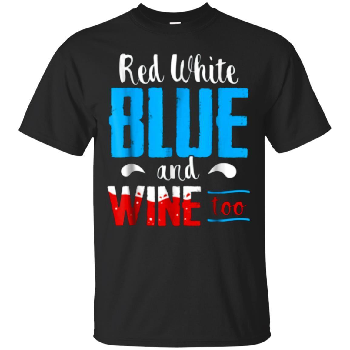 Buy Red Blue And Wine Too 4th Of July T Shirt