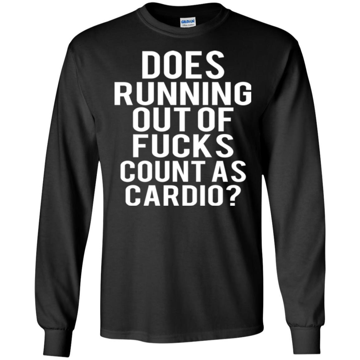 Buy Shirt Trend Does Running Out Of Fucks Count As Cardio Shirt