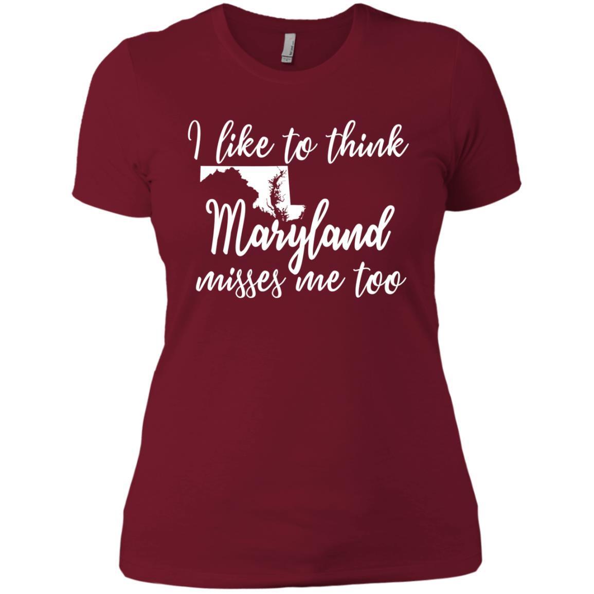 Buy I Like To Think Maryland Misses Me Too T-shirt