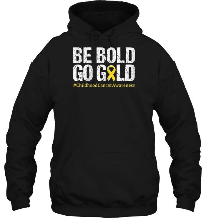 Check Out This Awesome Be Bold Go Gold Children Cancer Awareness - Orc Shirts