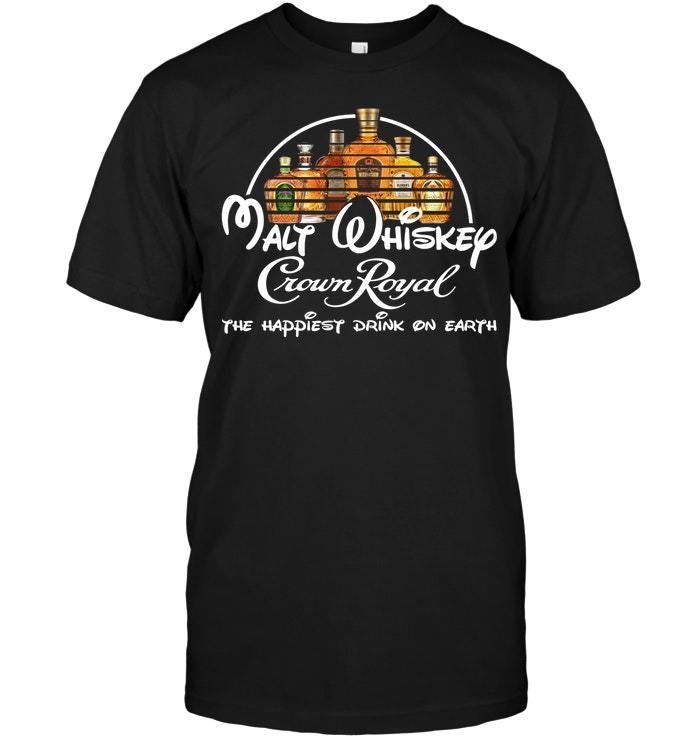 Buy Malt Whiskey Crown Royal The Happiest Drink On Earth - Eclairtees Shirts
