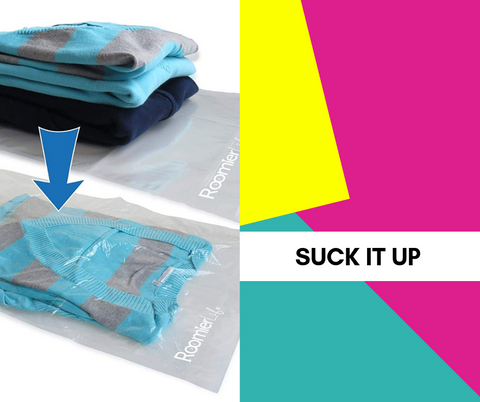 text: Suck it up, image: vacuum sealed storage bags