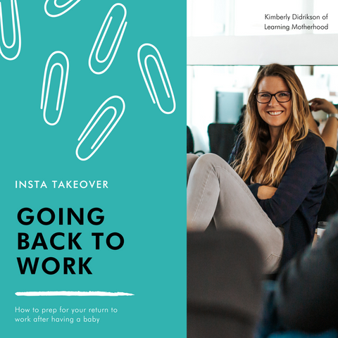 insta takeover with kimberly didrikson of learning motherhood on 'going back to work - how to prep for your return to the work force after baby arrives'. shows image of kimberly didrikson. 
