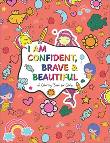 I am confident, brave, beautiful colouring book for girls