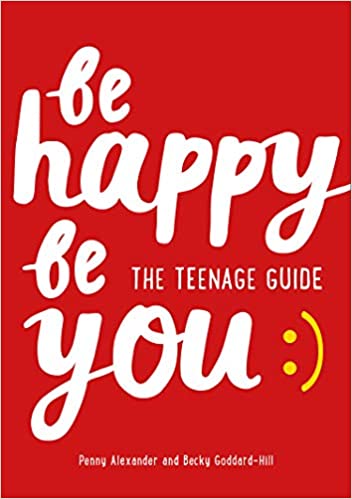 Be happy be you - The Teenage guide