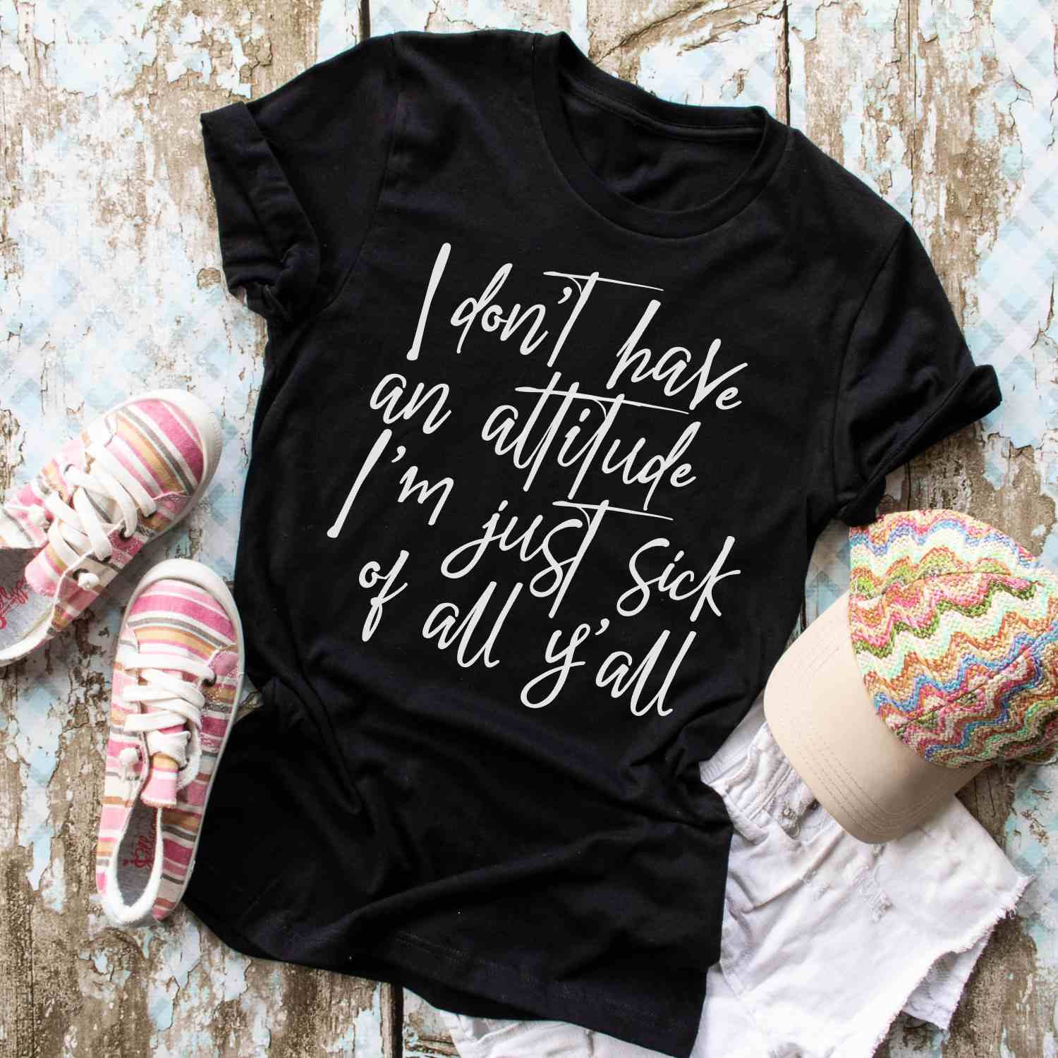 I don't have an attitude